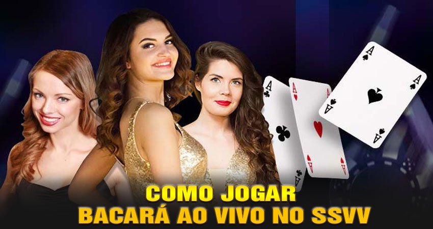 Como Jogar Bacará ao Vivo no SSVV