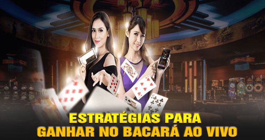 Estratégias para Ganhar no Bacará ao Vivo